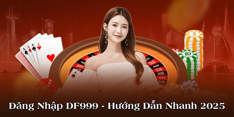 đăng nhập DF999