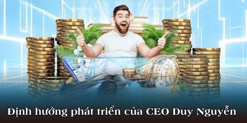 Định hướng phát triển DF999 của CEO Duy Nguyễn 