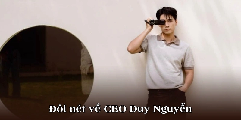 Đôi nét về CEO Duy Nguyễn