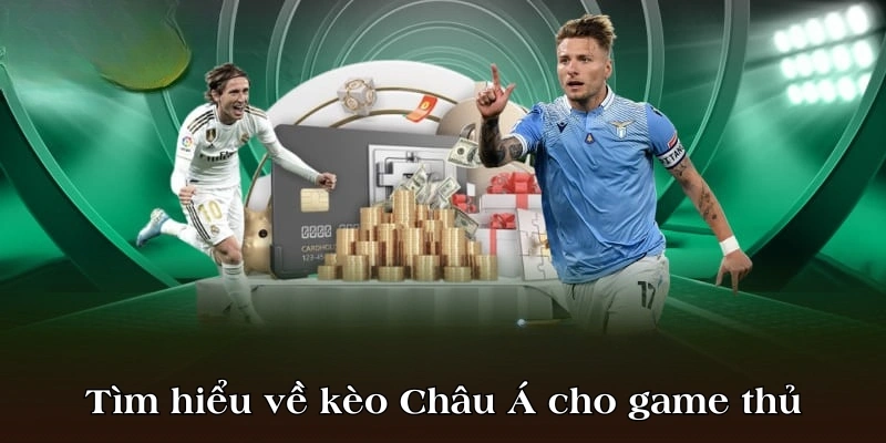 Tìm hiểu về Kèo châu Á cho game thủ